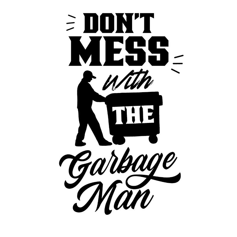 Don't lie down with the garbage man at garbage collection garbage