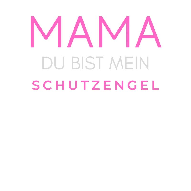 Mama Mutter Mutti Muddel du bist mein Schutzengel