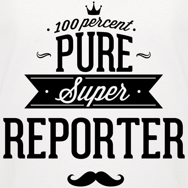 100 Prozent super Reporter