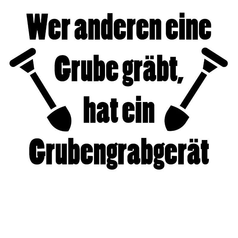 Wer anderen eine Grube gräbt - Grubengrabgerät