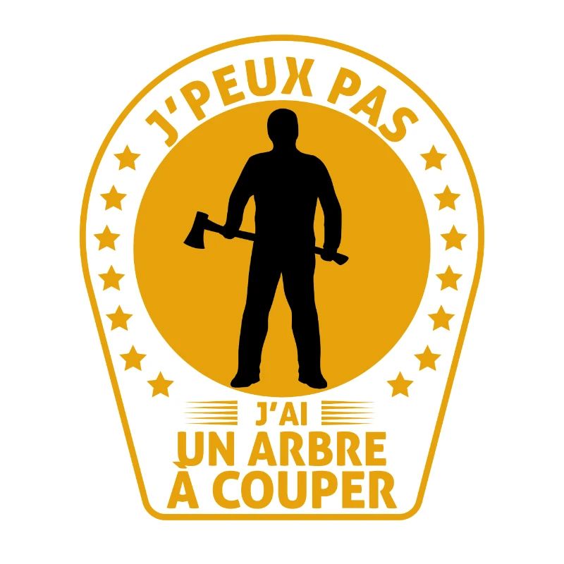 Je Peux Pas J'ai Un Arbre à Couper cadeau bûcheron