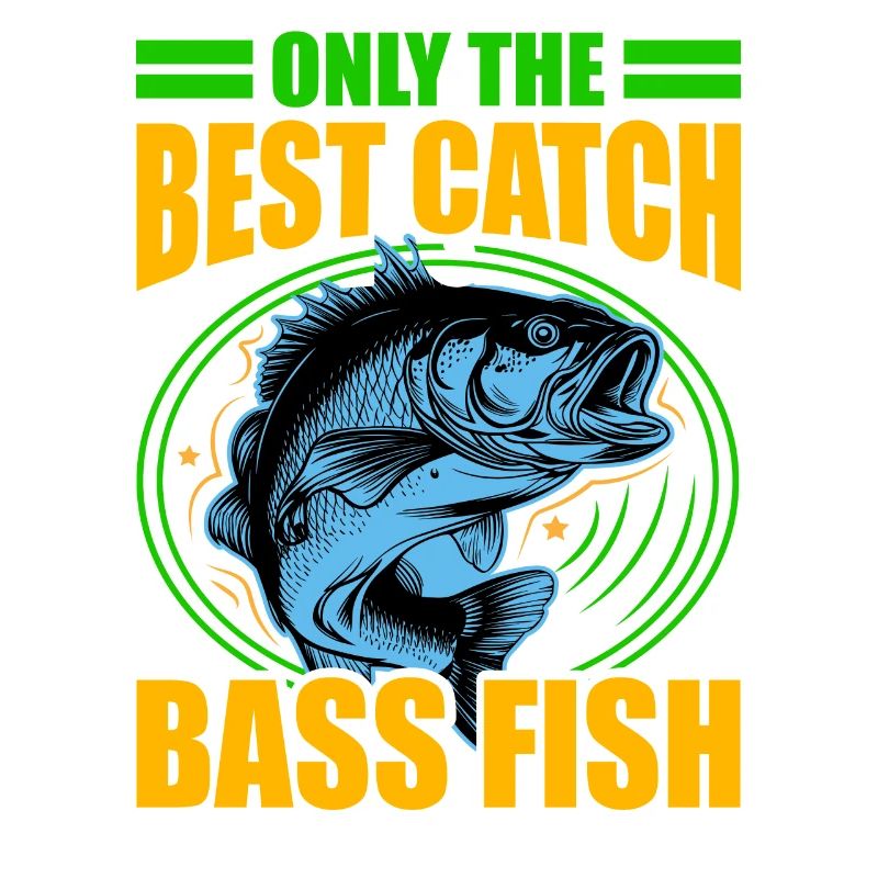 Only the Best catch Bass Fish
