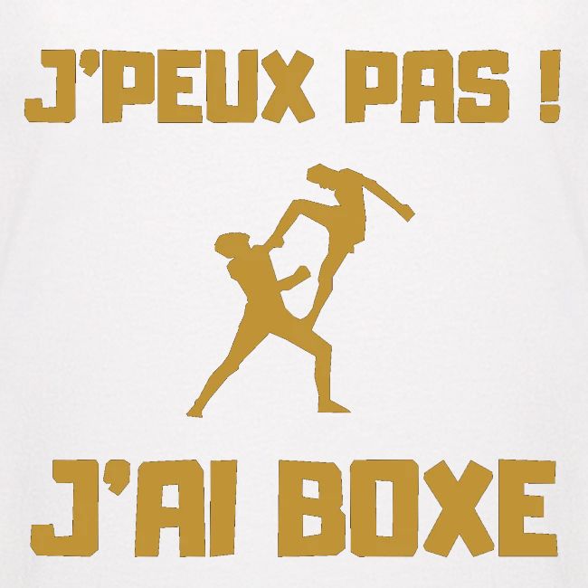 J PEUX PAS J AI BOXE THAÎ