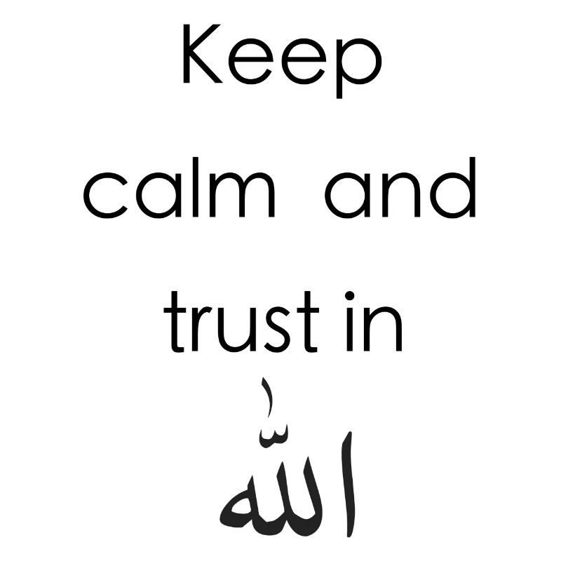Reste calme et fais confiance à Allah