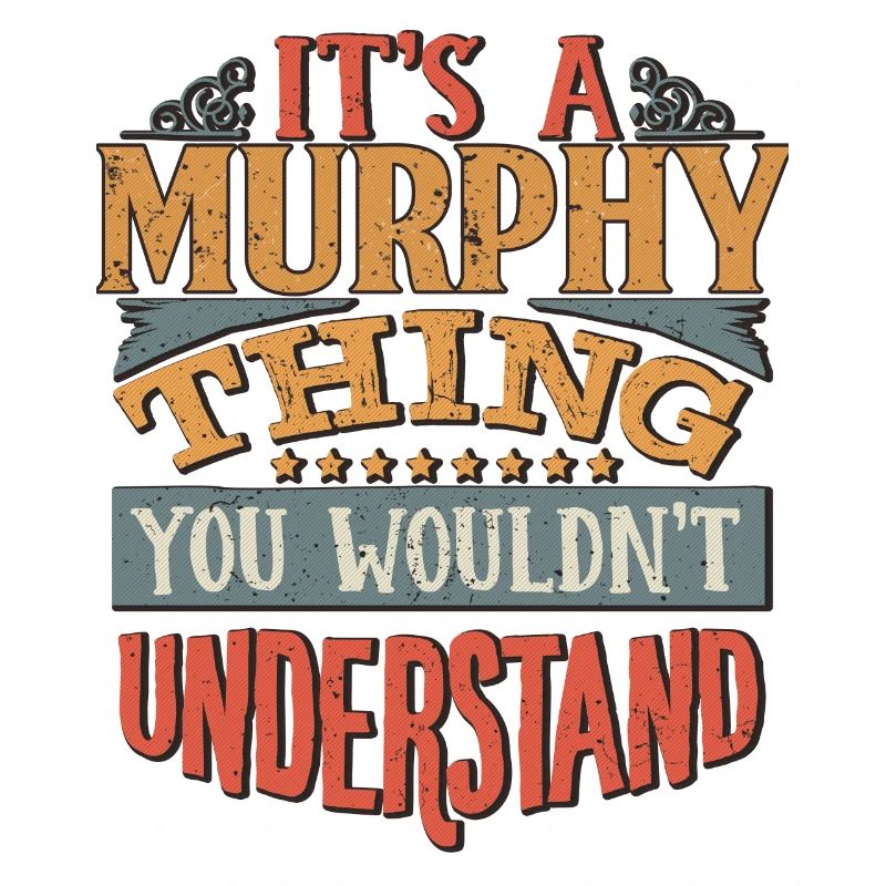 C’est une chose murphy que vous ne comprendriez pas -