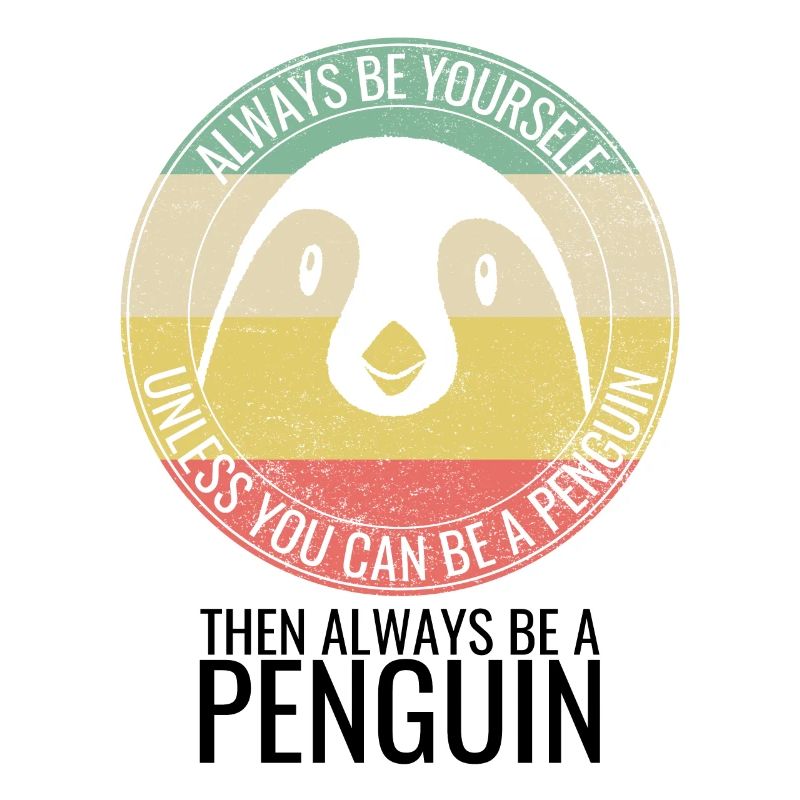 Pinguin - Always Be Yourself - Spruch