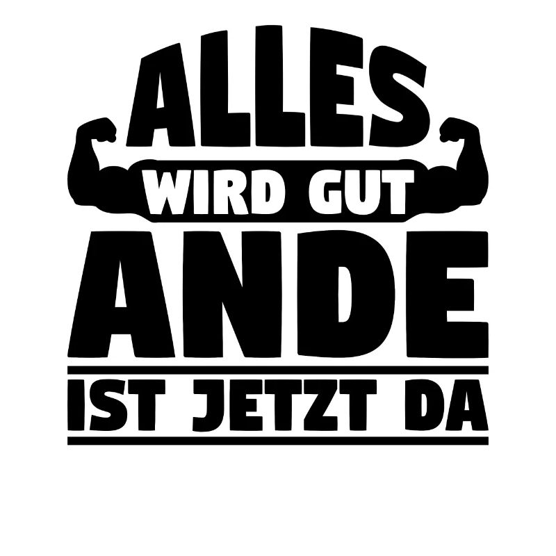 Alles wird gut Ande ist jetzt da