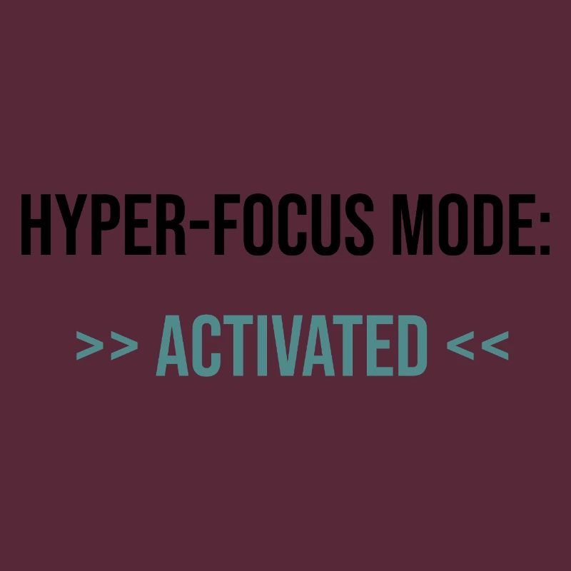 Mode Hyper-Focus : Activé - Déclaration