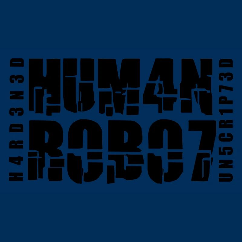 Hardened Human Robot Unscripted
