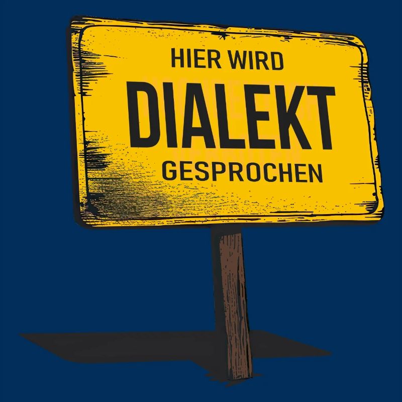 Hier wird Dialekt gesprochen – Lustiger Spruch