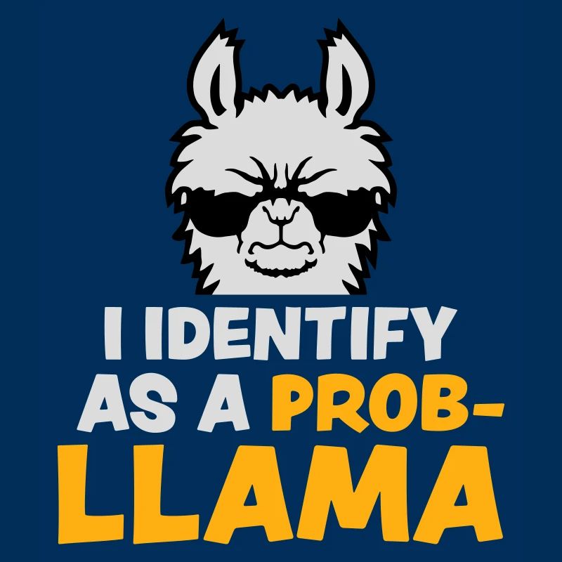 I Identify As A Probllama Cool Lama Problem Spruch