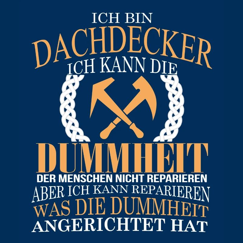 Ich bin ein Dachdecker!