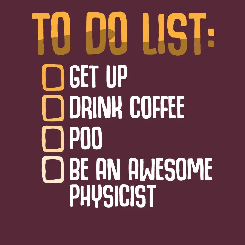 Physics Physicist Physics Student Physics Teacher