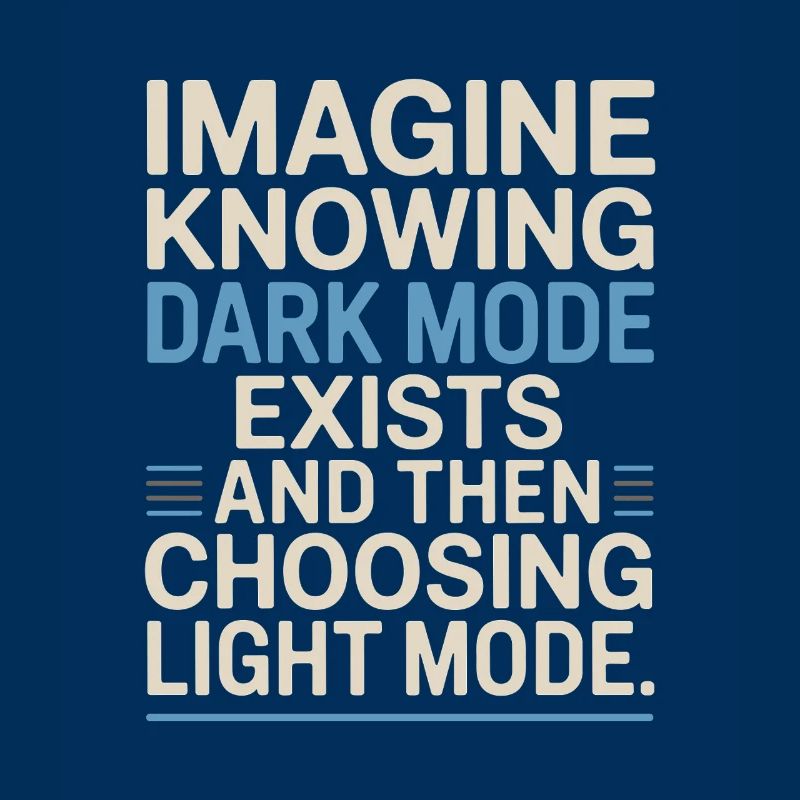 Le mode sombre existe Programmeur IT Nerd Coder Office
