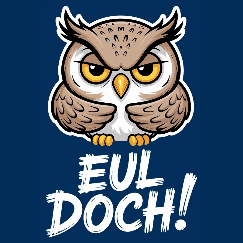 Eul Doch Lustiger Eulen Spruch Heul Doch Süße Eule