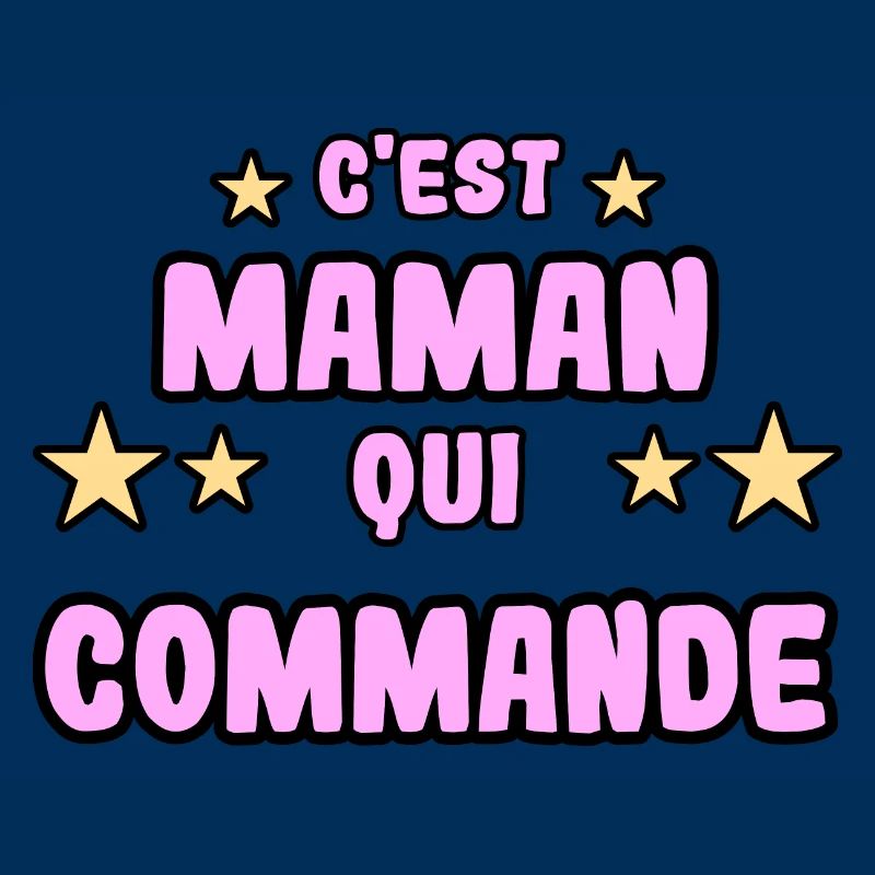 C'est maman qui commande