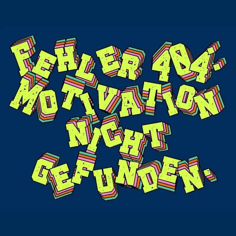 Error 404: Motivation not found.