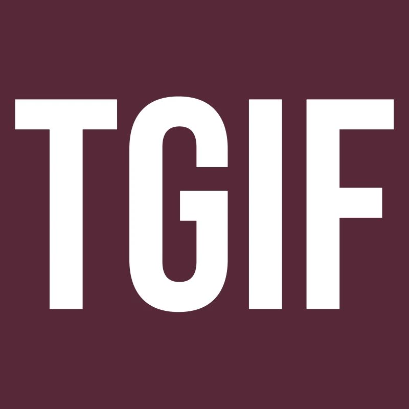TGIF - Thank God It's Friday - gift