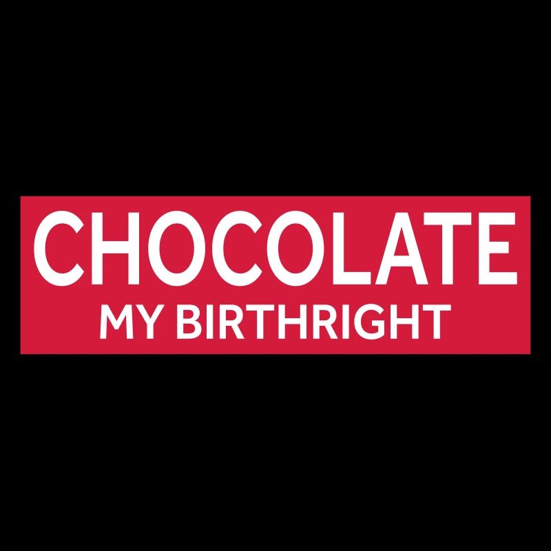 LE CHOCOLAT, MON DROIT DE NAISSANCE