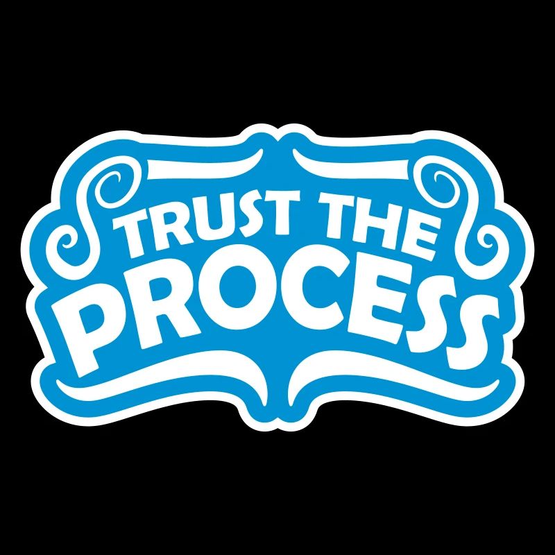 trust the process Zitat