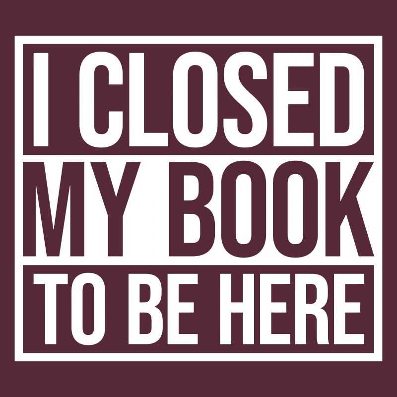 I closed my book