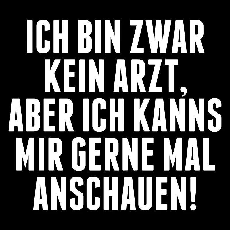 Ich bin zwar kein Arzt...