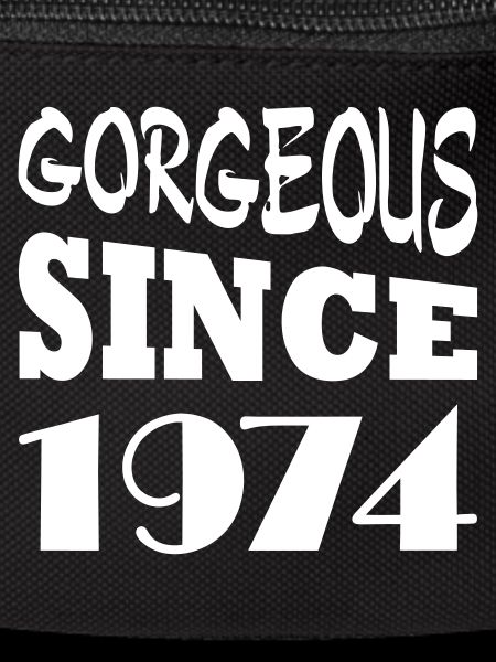 Gorgeous since 1974