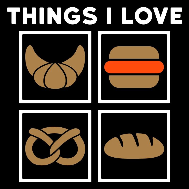 Things I love Hörnchen, Brötchen, Brezel, Brotlaib