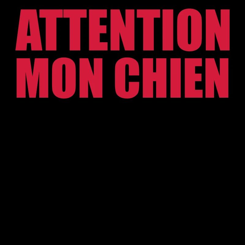 attention mon chien ne mord pas mais moi oui