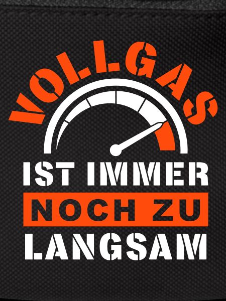 Vollgas zu langsam
