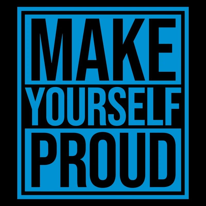 make yourself proud Zitat