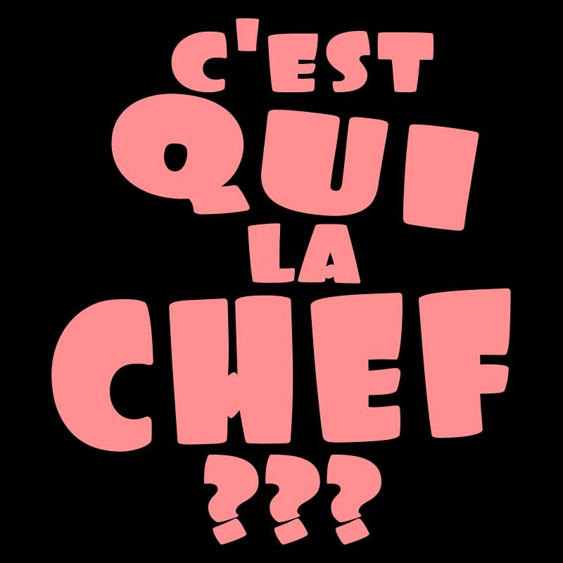 C'est qui la chef ,humour,message,citations