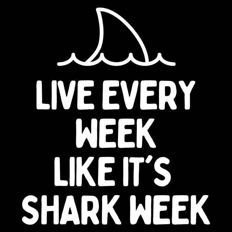VIVEZ CHAQUE SEMAINE COMME SA SEMAINE REQUIN
