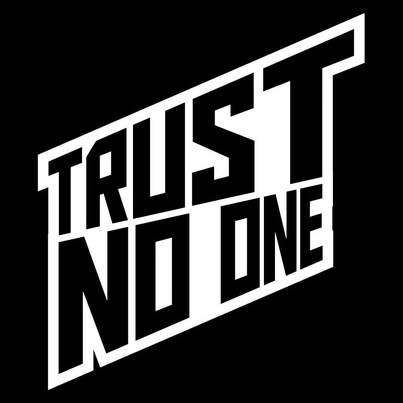 trust no one Zitat