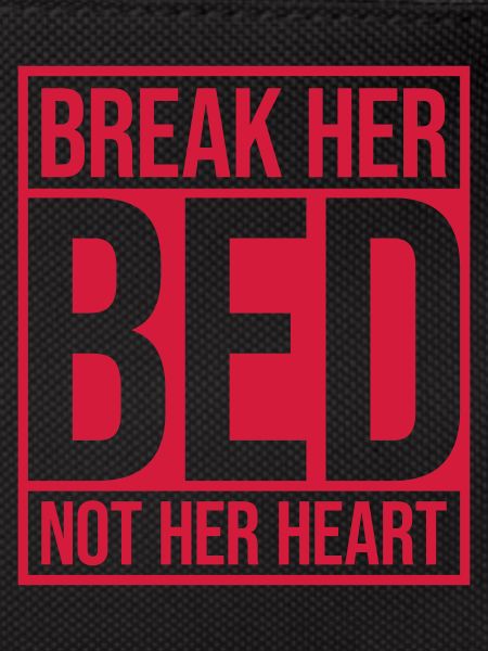 break her bed quote