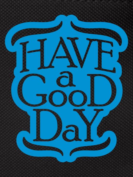 have a good day