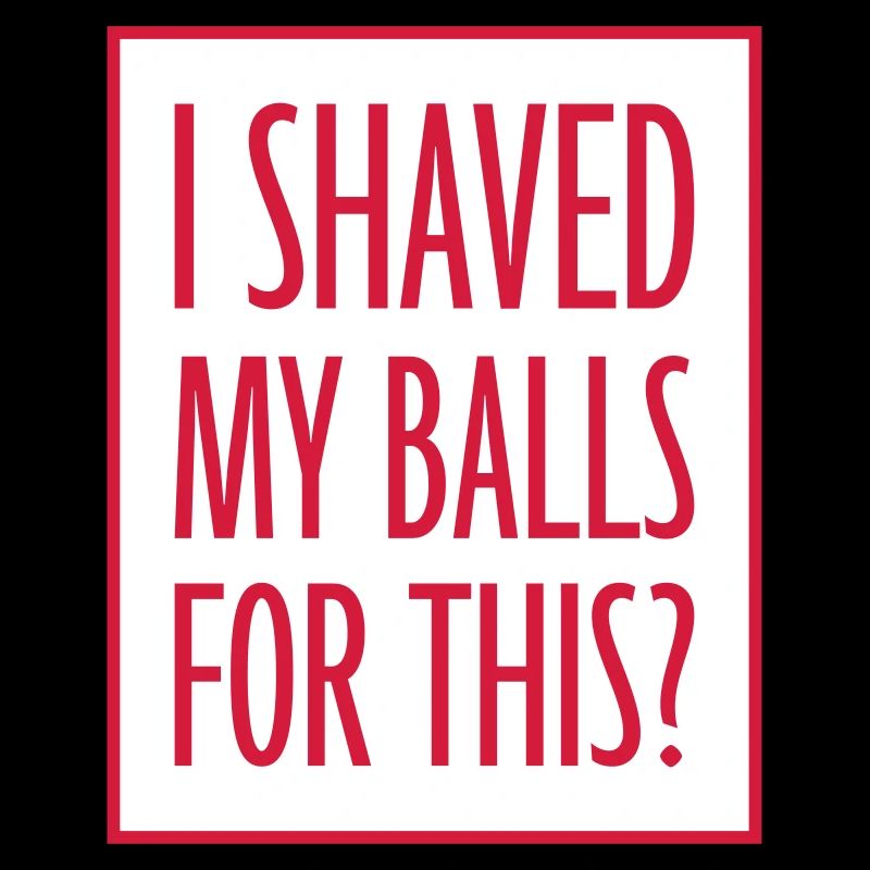 I shaved my balls