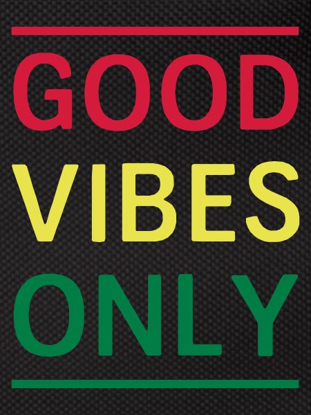 Good Vibes Only