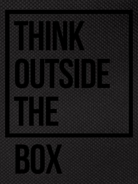 THINK OUTSIDE THE BOX