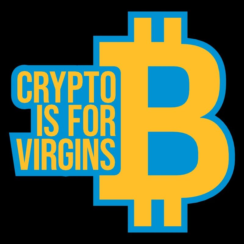 crypto is for virgins