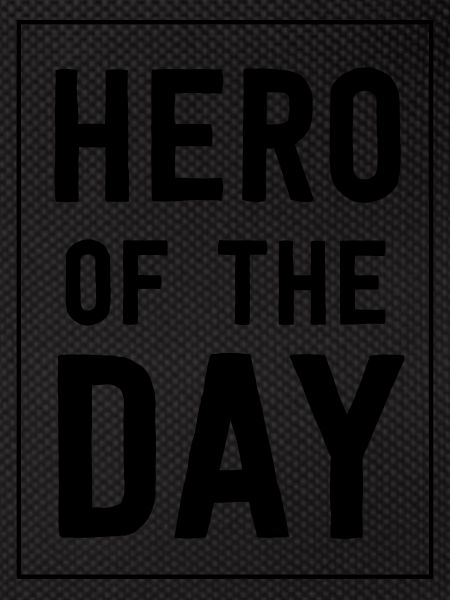 Hero Of The Day