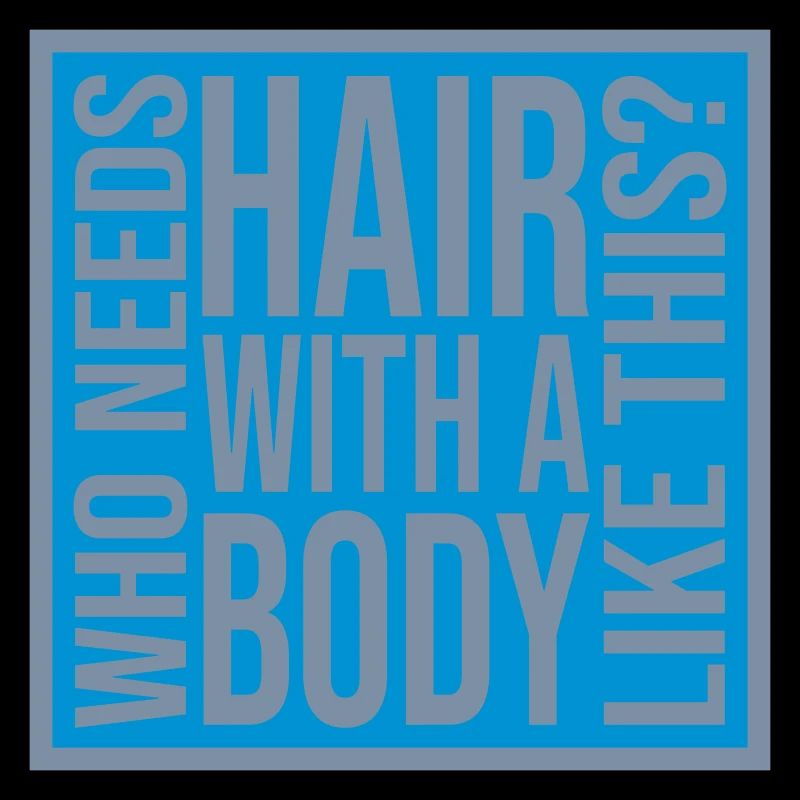 Who Needs Hair Saying