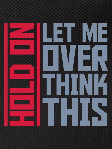 Let me overthink this