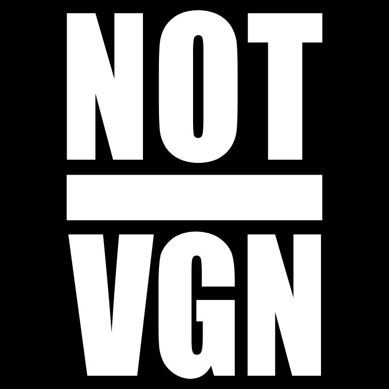 NOT VEGAN