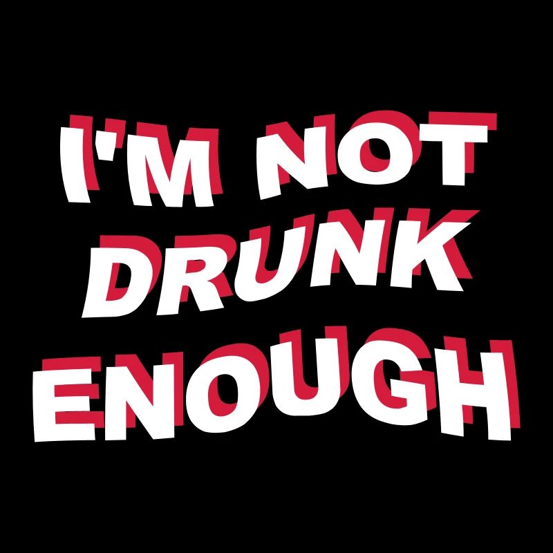 i'm not drunk enough 2