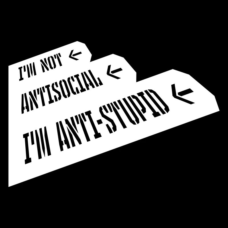 pas antisocial anti-stupide