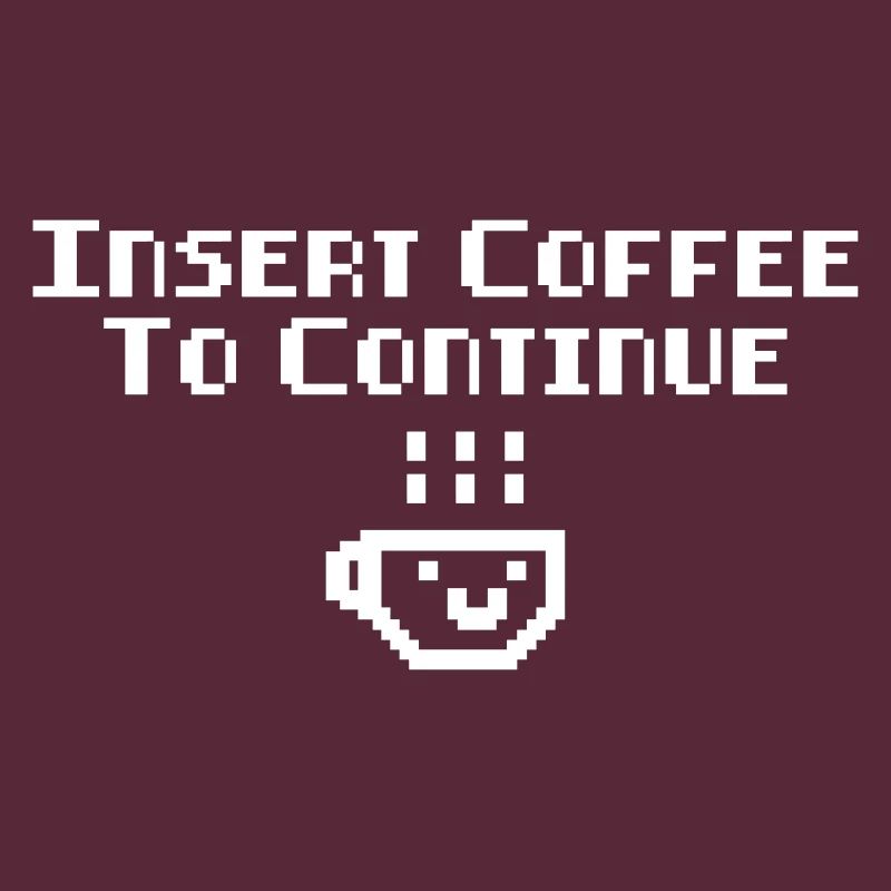 Coffee Insert Coffee To Continue