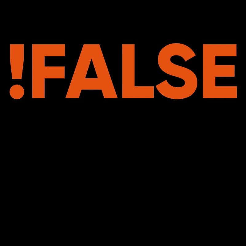 coder - !false it's funny because it's true