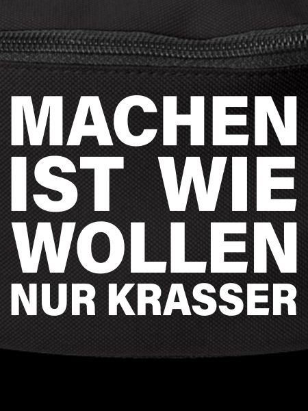 machen wollen krasser