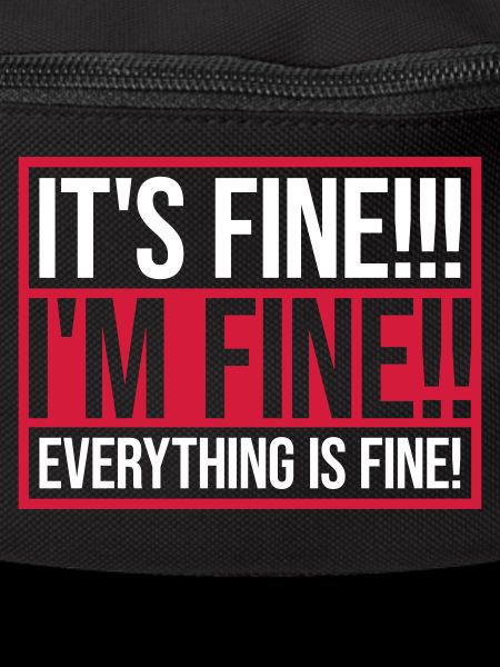 everything is fine quote